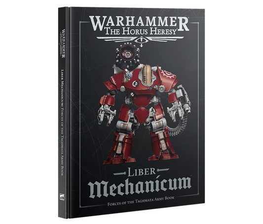 Liber Mechanicum – Forces of the Taghmata Army Book
